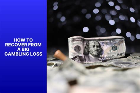 how to recover from gambling loss|5 Proven Coping Strategies to Recover From Gambling Loss.